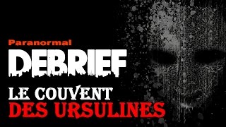 Le Couvent des Ursulines  Débrief [upl. by Marilin]