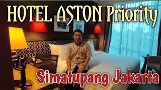 HOTEL ASTON Priority Simatupang Jakarta  Hotel bintang 4 di Jaksel [upl. by Itsud553]