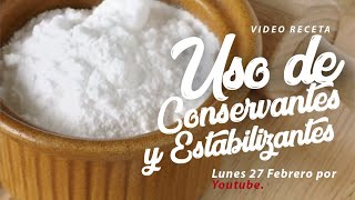 USO DE CONSERVANTES Y ESTABILIZANTES ¿ Cómo usar los conservantes y estabilizantes en pastelería [upl. by Brinna]