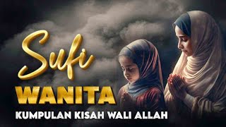 LIVE SUFI WANITA  KUMPULAN KISAH WALI ALLAH [upl. by Dibru234]