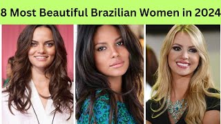 8 Most beautiful Brazilian Woman in 2024 [upl. by Milson]