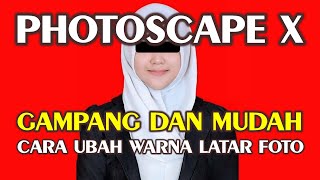 Tutorial Cara Mudah Ubah Warna Background Foto  Photoscape X [upl. by Lahcsap]