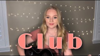 Kelsea Ballerini  quotClubquot Cover by Kylie Trout [upl. by Arikahs553]