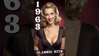 1963 Top Hits  Experience the Magic of 1963s Greatest Top Hits [upl. by Neirbo]