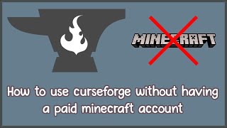 How to use curseforge without having a paid minecraft account Easy and free [upl. by Lletniuq]