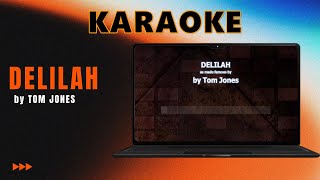 DELILAH by TOM JONES  KARAOKE [upl. by Geaghan]