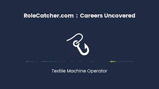 Textile Machine Operator  Careers Uncovered [upl. by Antone]