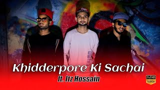 KHIDDERPORE KI SACHAI  REPLY TO KHIDDERPORE BASTI SONG  FtItz Hossain  Official Rap Song 2019 [upl. by Uel]