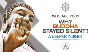 Who Are You Why Buddha Stayed Silent A Deeper Insight [upl. by Michell]