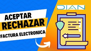 ✅ Cómo Aceptar y Rechazar una Factura Electrónica DIAN Guía Paso a Paso [upl. by Ahsiemaj]