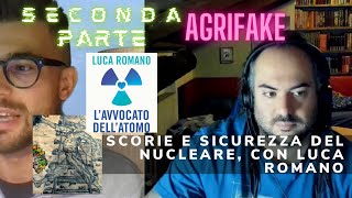 SCORIE E SICUREZZA DEL NUCLEARE CON LUCA ROMANO L’AVVOCATO DELL’ATOMO PARTE 2 [upl. by Enirbas996]