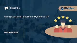 Using Customer Source in Dynamics GP [upl. by Hartwell]