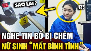 Nghe tin BỐ BỊ CHEM nữ sinh ngành luật DÙNG BÚA tác động bà lão 70 TUỔI  Động Tiin [upl. by Newhall]