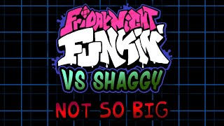 Not so big  The Shaggy Mod OST [upl. by Pease]