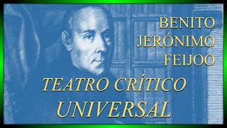 Benito Jerónimo Feijoo y su «Teatro Crítico Universal»  ANÁLISIS [upl. by Farrand384]