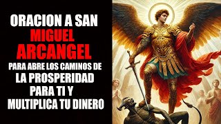 ORACION A SAN MIGUEL ARCANGEL PARA ABRE LOS CAMINOS DE LA PROSPERIDAD PARA TI Y MULTIPLICA TU DINERO [upl. by Sissel710]