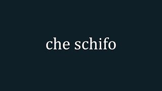 che schifo [upl. by Ahmad]