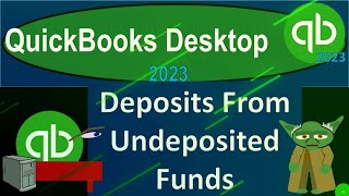 Deposits From Undeposited Funds 7160 QuickBooks Desktop 2023 [upl. by Leibman546]