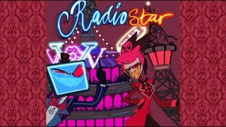 Radio Star  HAZBIN HOTEL ABRIDGED Stayed Gone Parody [upl. by Ainwat]