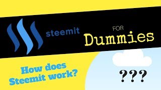 Steemit for Dummies  How Does Steemit Work [upl. by Marpet]