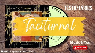 Taciturnal  Coez  Testo  Lyrics 🇮🇹 [upl. by Roxine]