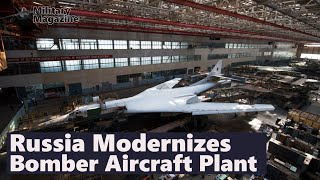 Russia Modernizes Tu160M Bomber critical production plant [upl. by Bart]