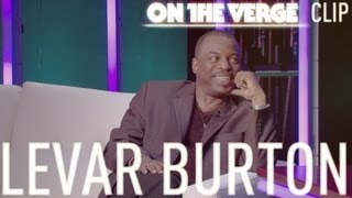 Levar Burton full interview  On The Verge [upl. by Jodie]