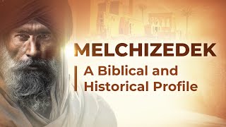 Melchizedek A Biblical and Historical Profile  119 Ministries [upl. by Anya]