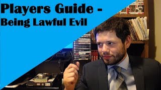 Players Guide  Being Lawful Evil [upl. by Ott197]