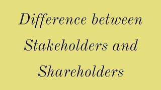 Difference between Stakeholders and Shareholders in englishStakeholders vs Shareholders [upl. by Nelg935]