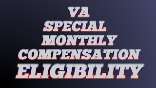 Eligibility for Special Monthly Compensation Breakdown [upl. by Aramal]