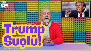 NE YOK TAYMS  TRUMP SUÇLU [upl. by Goldina]