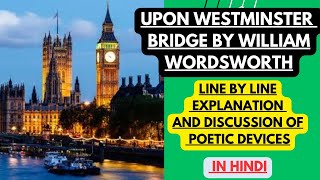 Upon Westminster Bridge by Wordsworth  line by line explanation amp Discussion of Poetic Devices [upl. by Aninep]