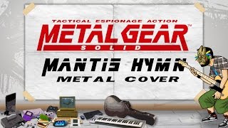 METAL GEAR SOLID  Mantis Hymn  Metal Cover  PrjzCalavera [upl. by Ainatit68]