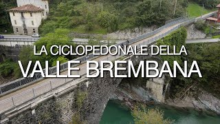 La ciclopedonale della Valle Brembana [upl. by Arved]