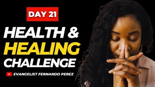 DAY 21  HEALTH AND HEALING CHALLENGE WITH FERNANDO PEREZ [upl. by Ralyks]