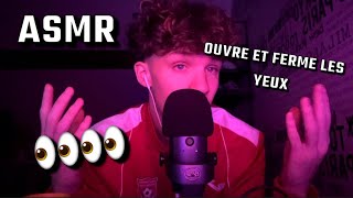 ASMR  OUVRE ET FERME LES YEUX [upl. by Jephum]