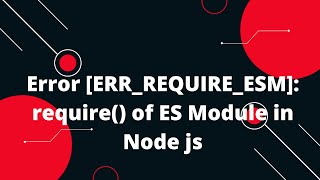 Error ERRREQUIREESM require of ES Module [upl. by Alaehcim327]