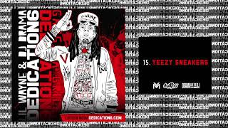 Lil Wayne  Yeezy Sneakers Dedication 6 WORLD PREMIERE [upl. by Kowal801]