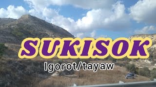 Sukisok  Igorot song  tayaw [upl. by Bullen614]