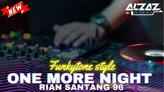 One More Night  FunkyBeat  RIAN SANTANG 96  Viral tiktok 2023 [upl. by Oneg]