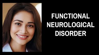 Functional Neurological Disorder [upl. by Fredenburg]