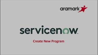 Aramark Service Now Create A New Program [upl. by Larimore]