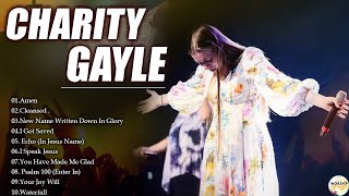 Charity Gayle Nonstop Praise and Worship Playlist  Charity Gayle Worship Compilation [upl. by Hodgson]