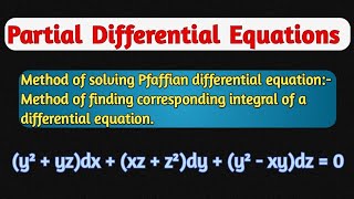 PDE  Method of solving Pfaffian differential equation MSc Mathematics [upl. by Emearg654]