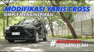 Modifikasi Simple Menginspirasi Toyota Yaris Cross  Godaan Lelaki Eps137 [upl. by Annavoeg]