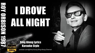 Roy Orbison 1987 I Drove All Night 1080 HQ Lyrics [upl. by Annaitsirk]