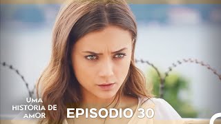 Uma História De Amor Episódio 30 Dublagem em Português [upl. by Hartley]