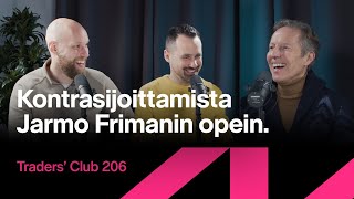 Kontrasijoittamista Jarmo Frimanin opein  Traders Club 206 [upl. by Rue]