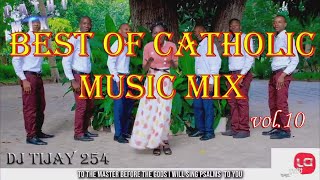 BEST OF CATHOLIC MIX 2021 VOL10 DJ TIJAY 254 Feat Latest Catholic Songs NyimboZaKiKatoliki [upl. by Relyuhcs350]